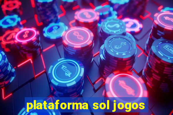 plataforma sol jogos